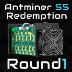 Antminer S5 Redemption Round 1